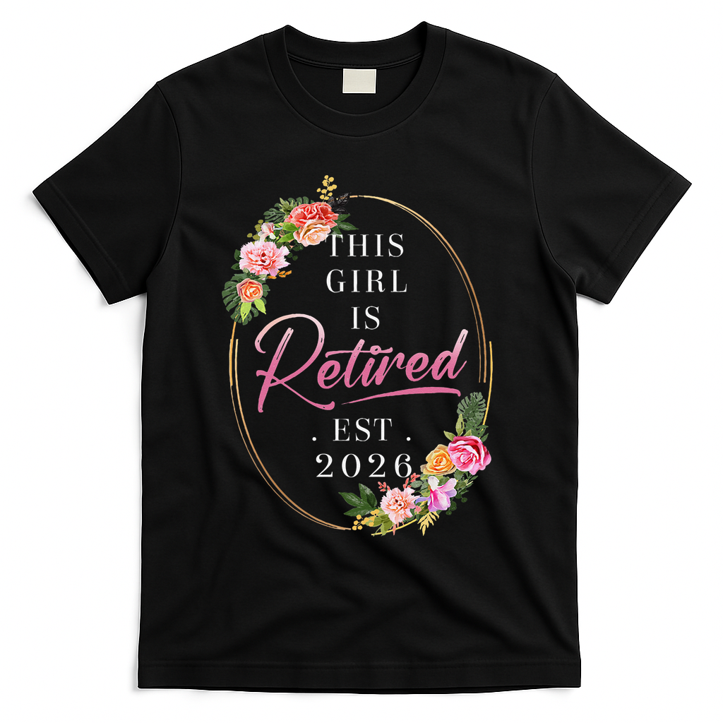 Floral This Girl Is Retired EST 2026  T-Shirt - Black