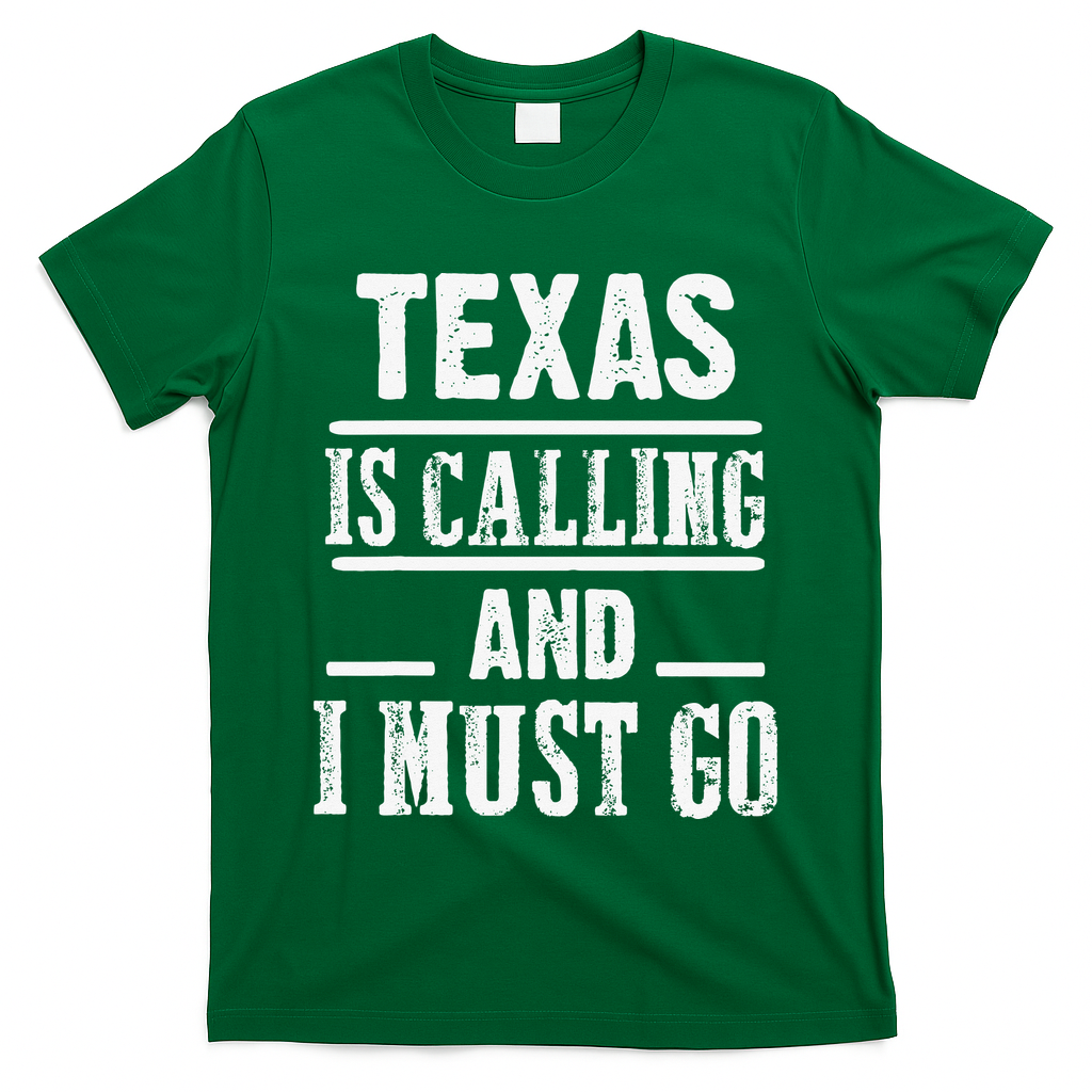 funny Traveling Texas is calling and I must go T-Shirt