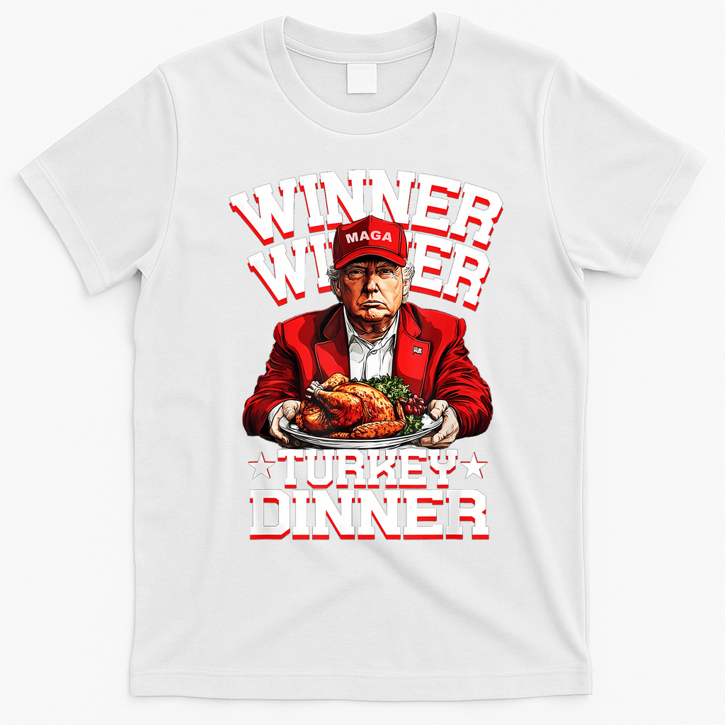 Funny Trump Winner Winner Turkey Dinner Thanksgiving Apparel T-Shirt - White