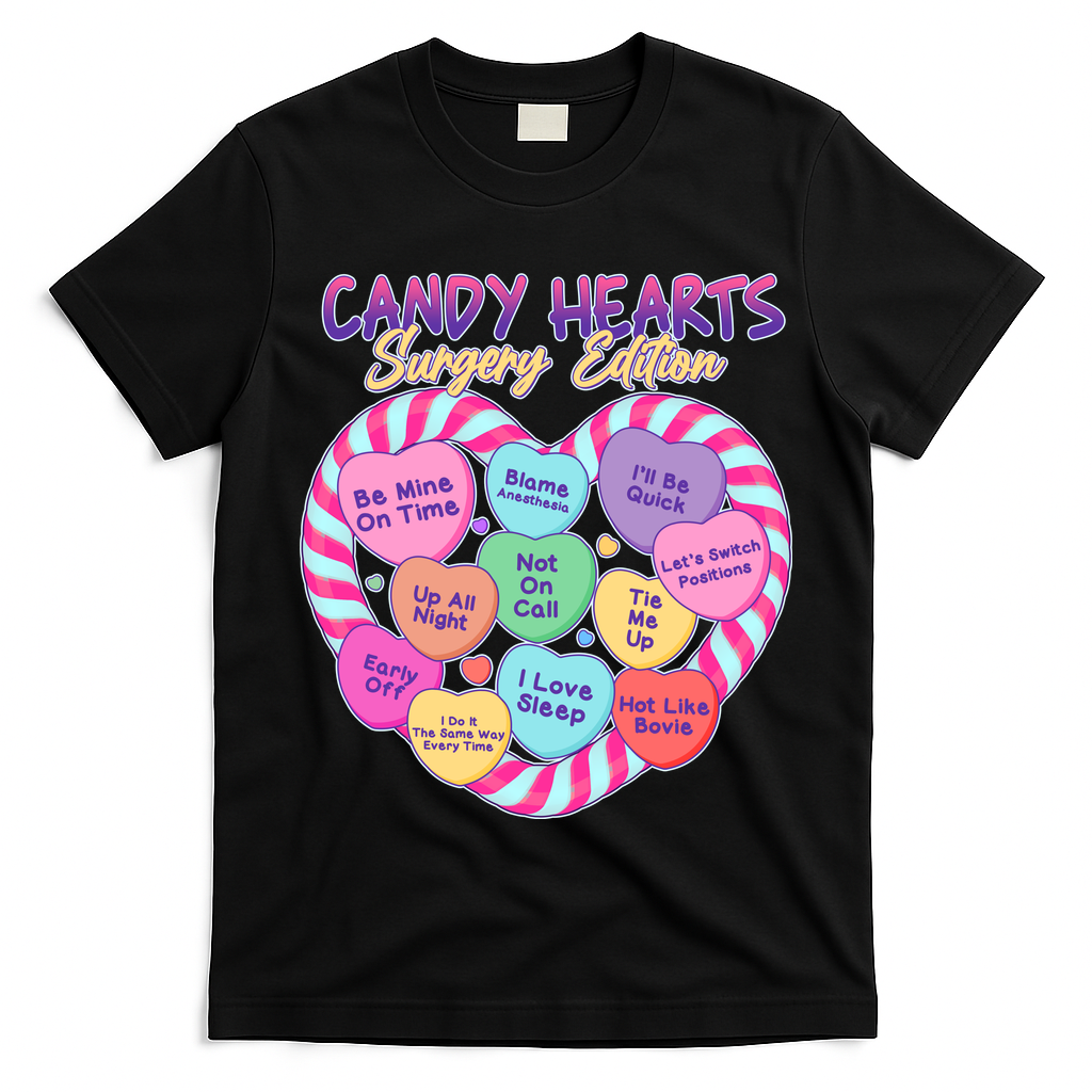 Funny Valentine Candy Hearts Surgery Edition T-Shirt