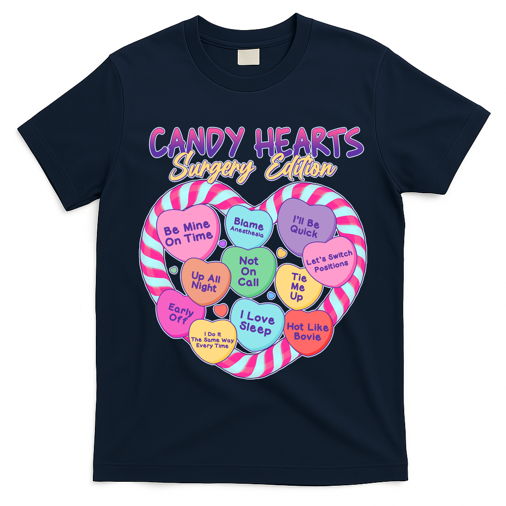 Funny Valentine Candy Hearts Surgery Edition T-Shirt