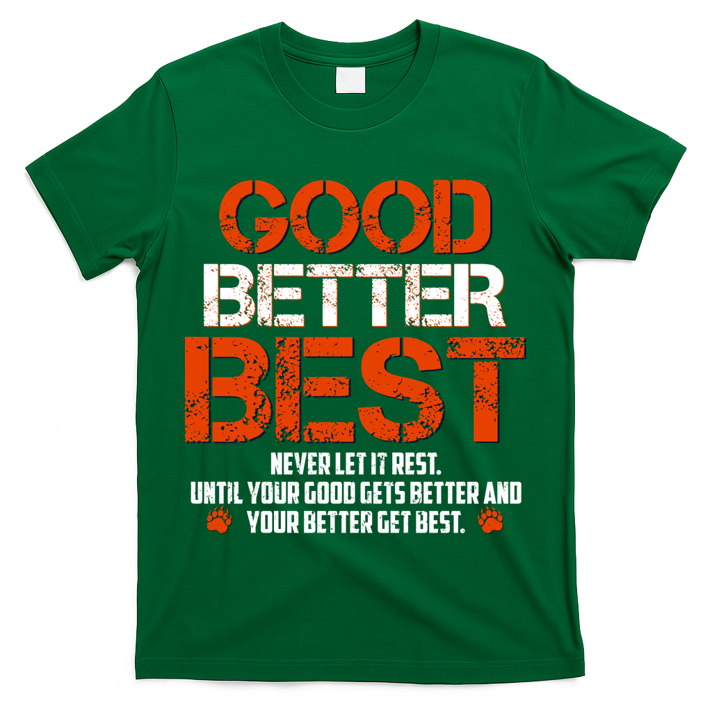 Good Better Best Never Let It Rest Slogan Bears Football T-Shirt