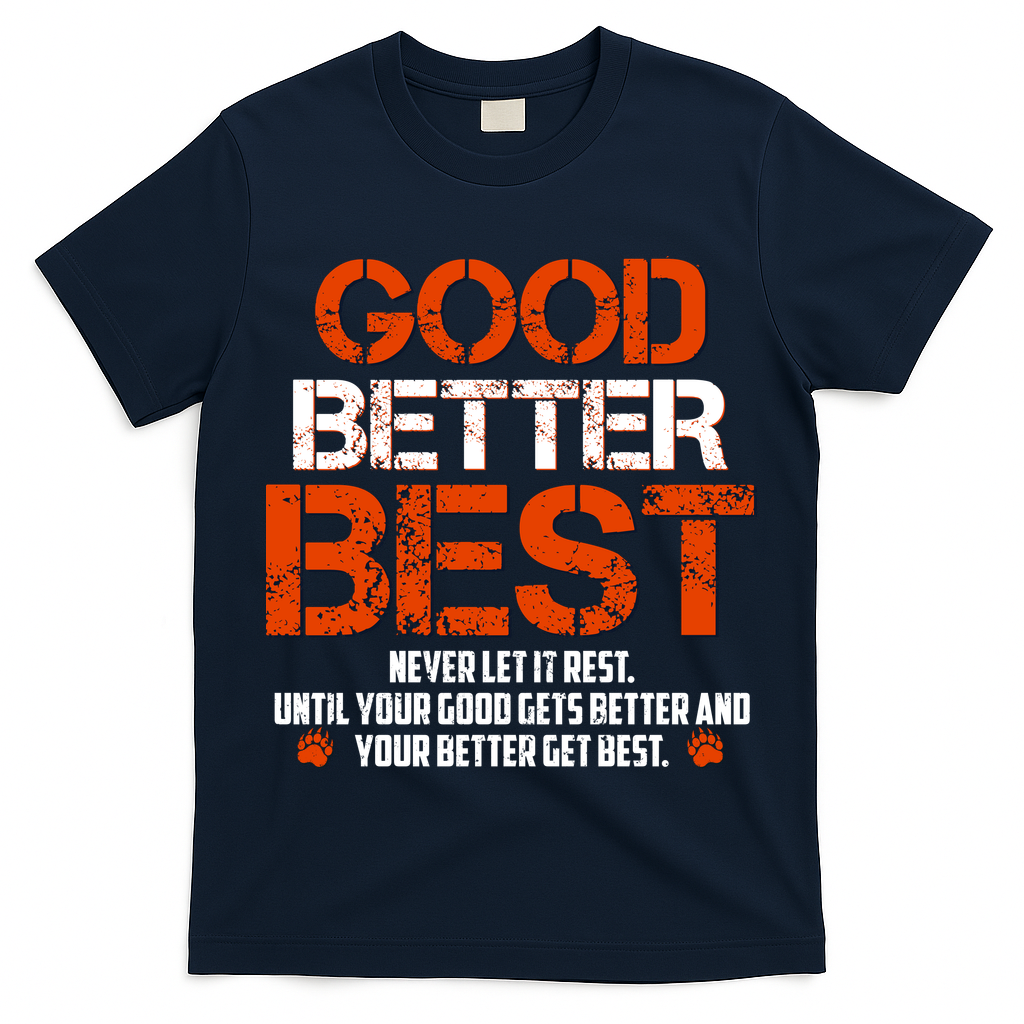 Good Better Best Never Let It Rest Slogan Bears Football T-Shirt