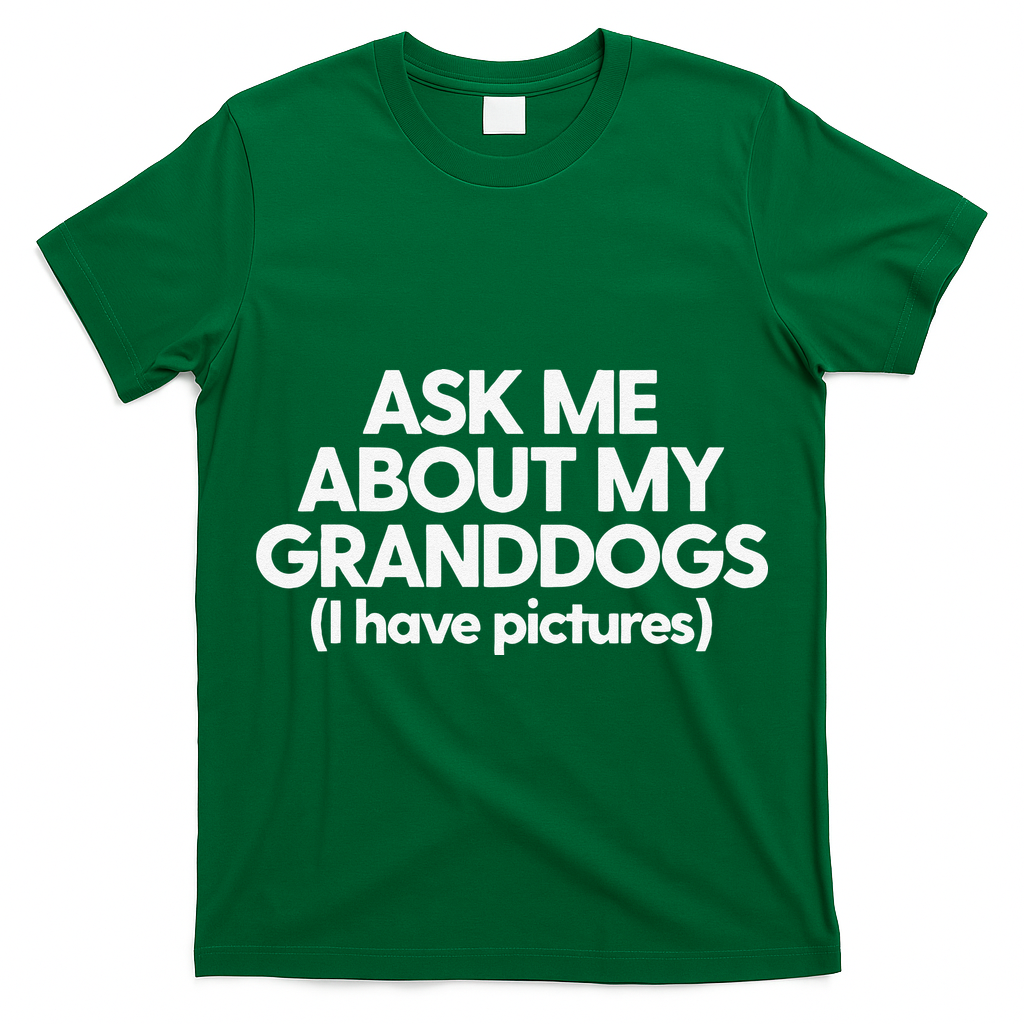 Granddogs Dog Grandmom Grandad Ask Me About My Granddogs T-Shirt