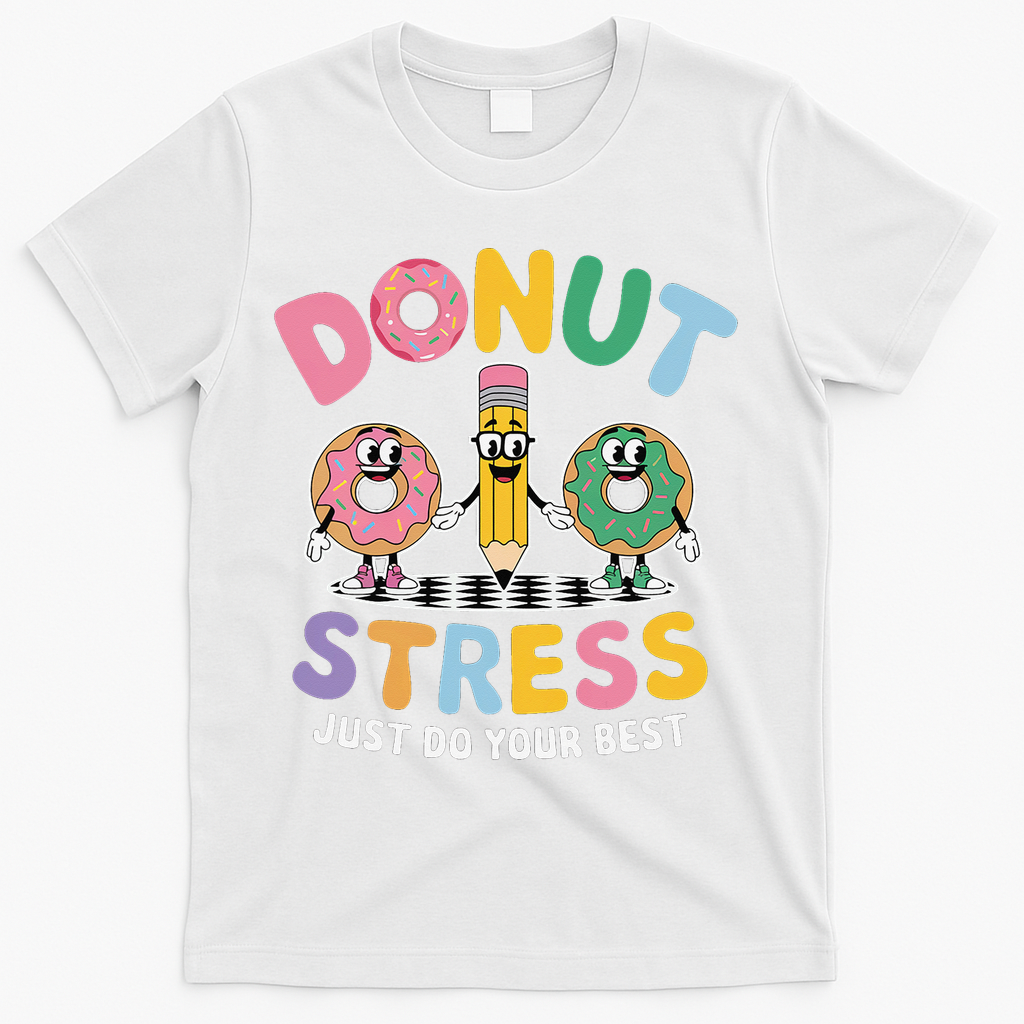 Groovy Donut Stress Just Do Your Best Testing Day Teachers T-Shirt - White