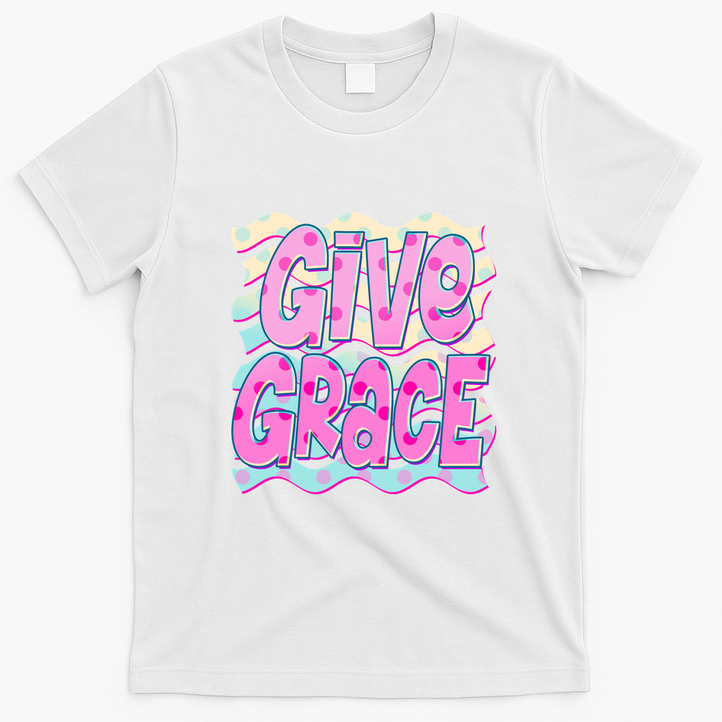 Give Grace Colorful Inspirational Quote for Positive Vibes T-Shirt - White