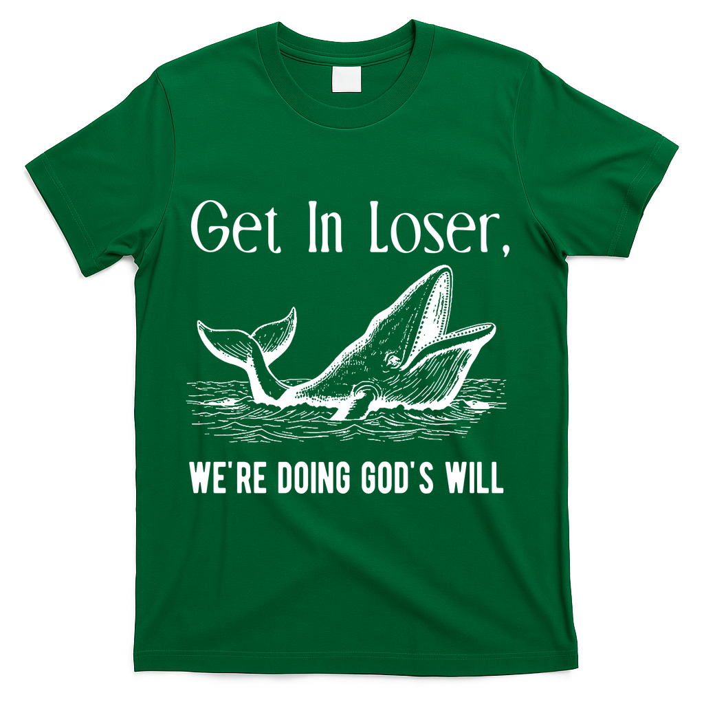 Get In Loser We're Doing God's Will Funny Christian Bible T-Shirt - Green
