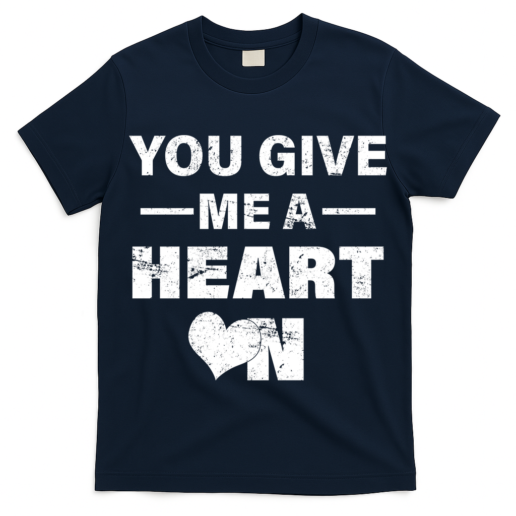 Funny Valentines Day Give Me A Heart On T-Shirt