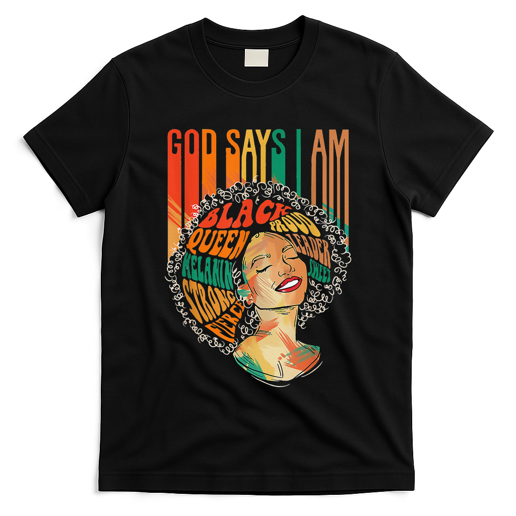 God Says I Am Afro African American Black  History T-Shirt