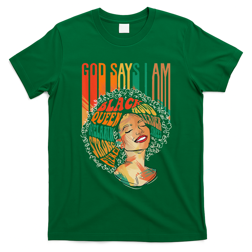 God Says I Am Afro African American Black  History T-Shirt