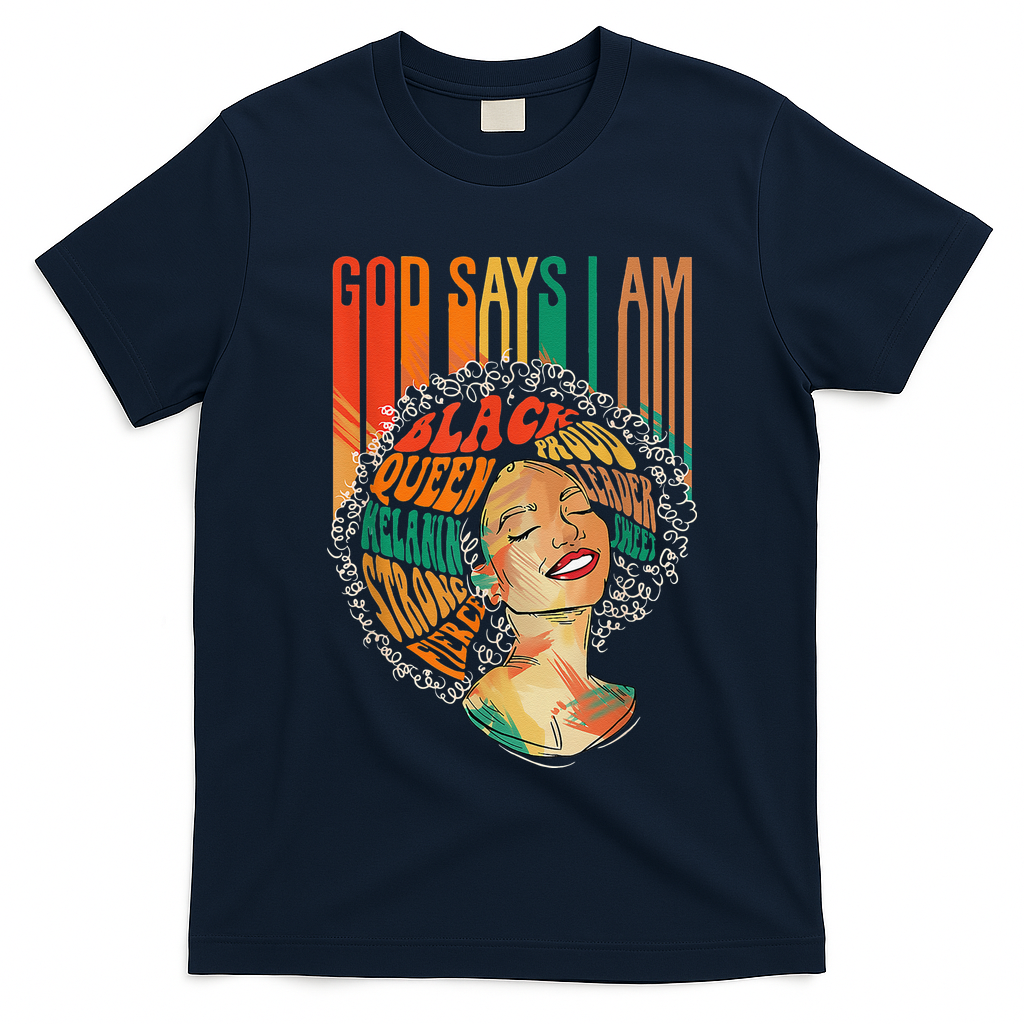 God Says I Am Afro African American Black  History T-Shirt