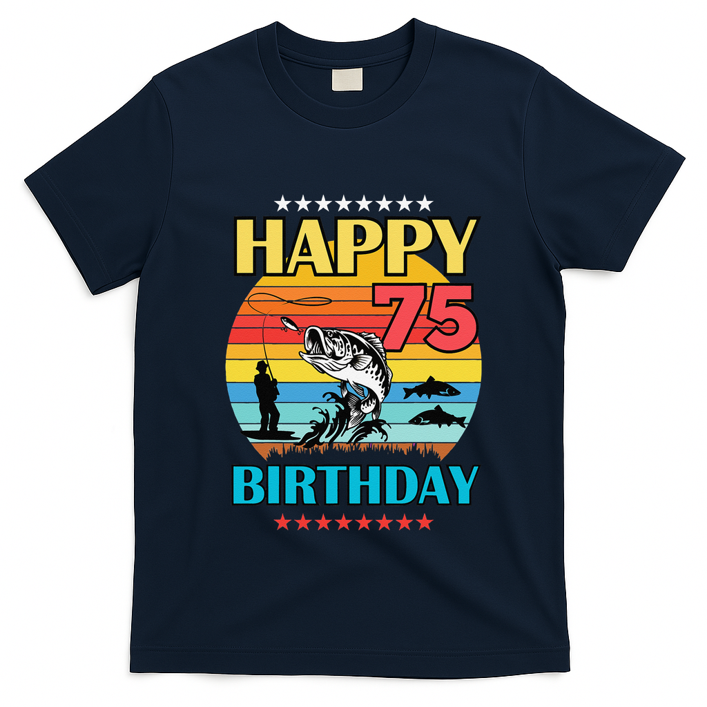Happy Birthday 75 Year Old Birthday Fishing Fishermans 75th T-Shirt