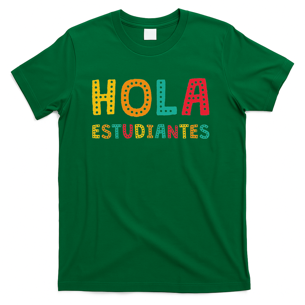 Hola Estudiantes, Maestra Back To School Spanish Teacher T-Shirt - Green