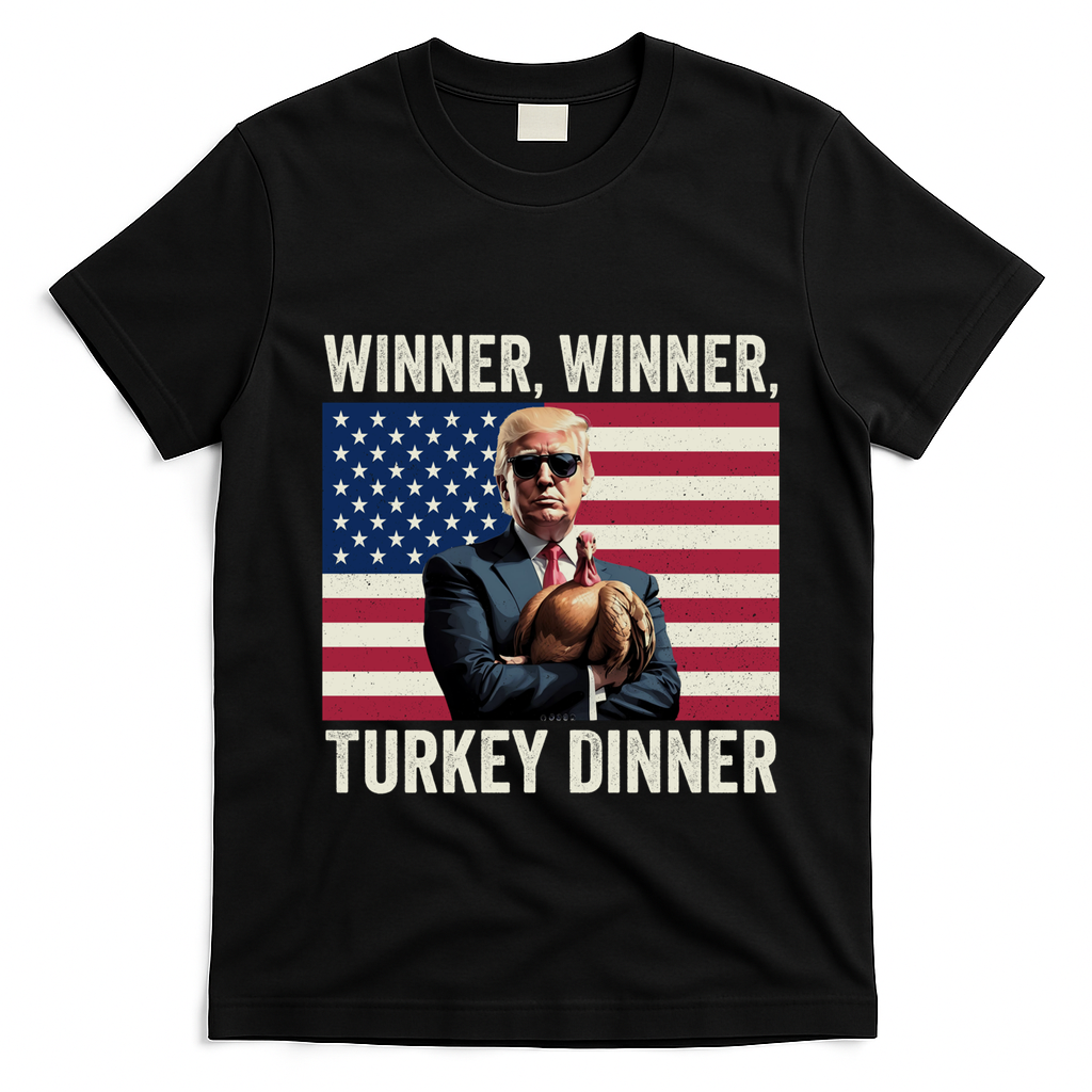 Humor Funny Trump Winner Winner Turkey Dinner Thanksgiving Cool Gift T-Shirt - Black