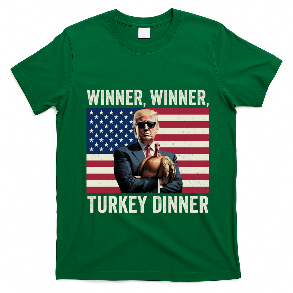 Humor Funny Trump Winner Winner Turkey Dinner Thanksgiving Cool Gift T-Shirt - Irish Green