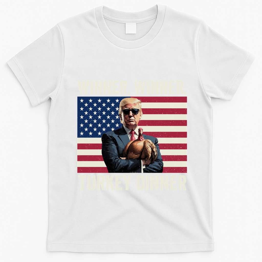 Humor Funny Trump Winner Winner Turkey Dinner Thanksgiving Cool Gift T-Shirt - White
