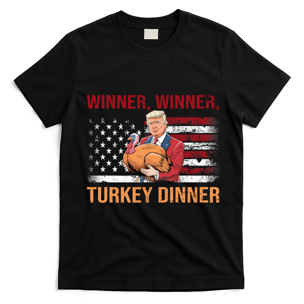 Humor Funny Trump Winner Winner Turkey Dinner Thanksgiving T-Shirt - Black