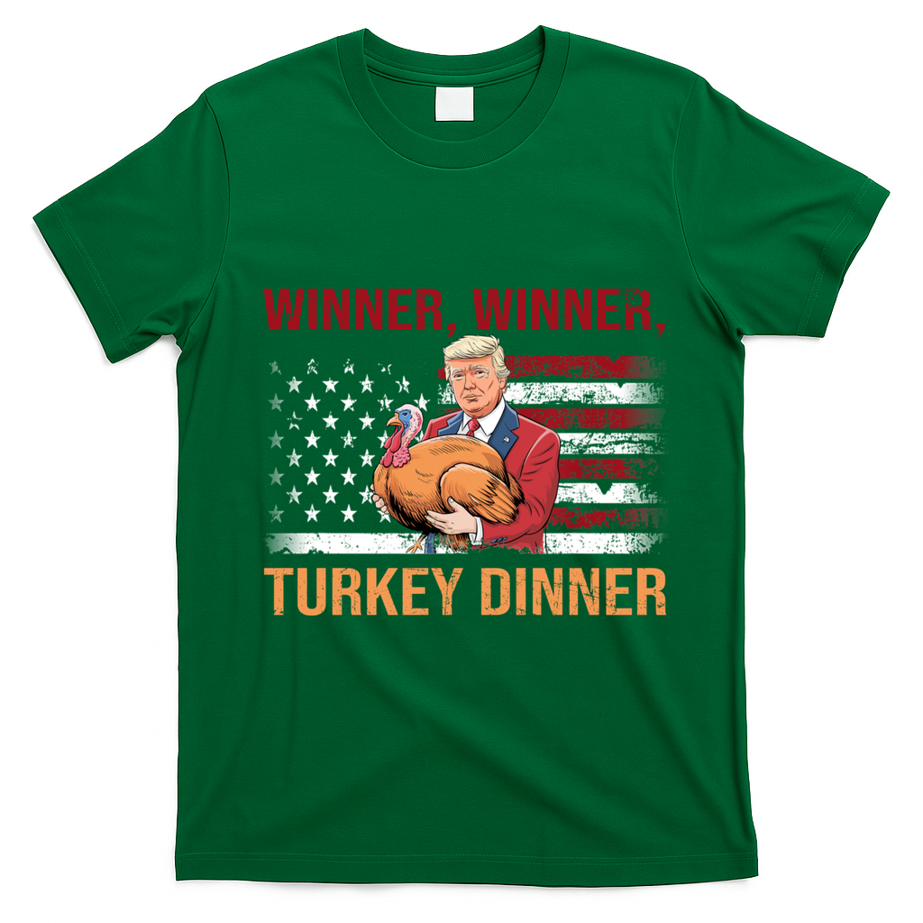 Humor Funny Trump Winner Winner Turkey Dinner Thanksgiving T-Shirt - Irish Green