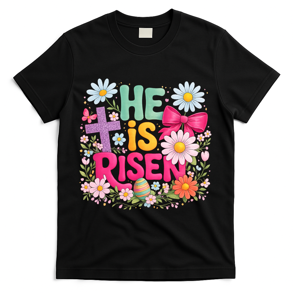 He Is Risen Easter Floral Gift For Christians T-Shirt - Black