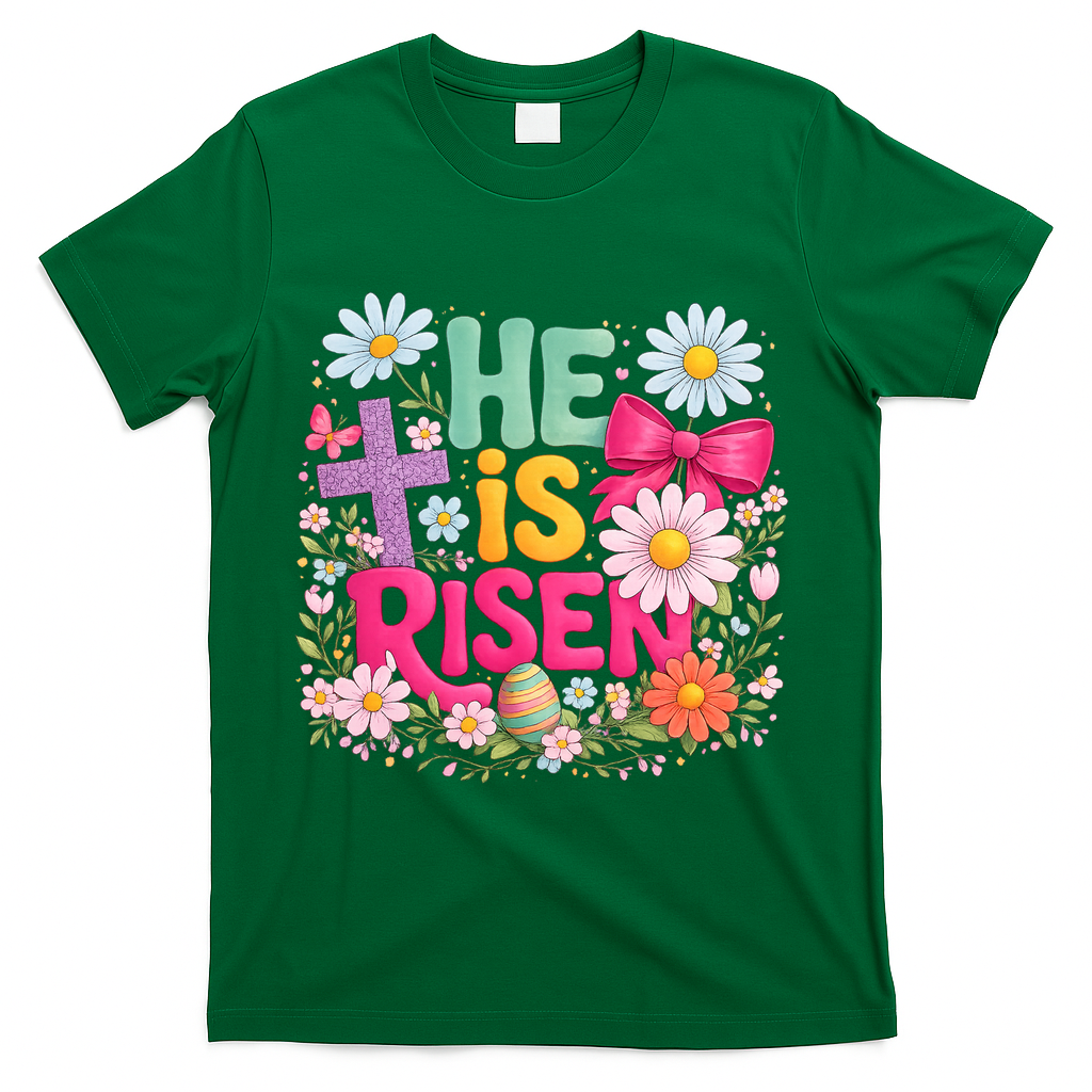 He Is Risen Easter Floral Gift For Christians T-Shirt - Green