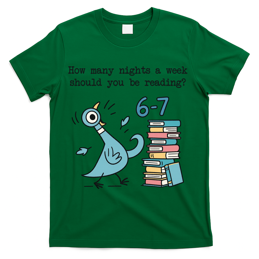 How Many Nights A Week Should You Be Reading 6-7 T-Shirt - Green