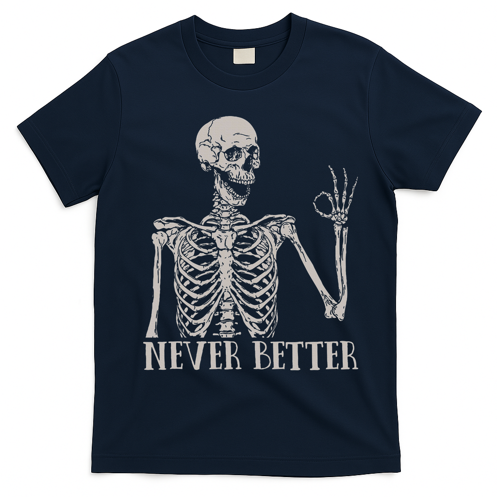 Halloween S For Women Never Better Skeleton Funny Skull T-Shirt - Navy Blue