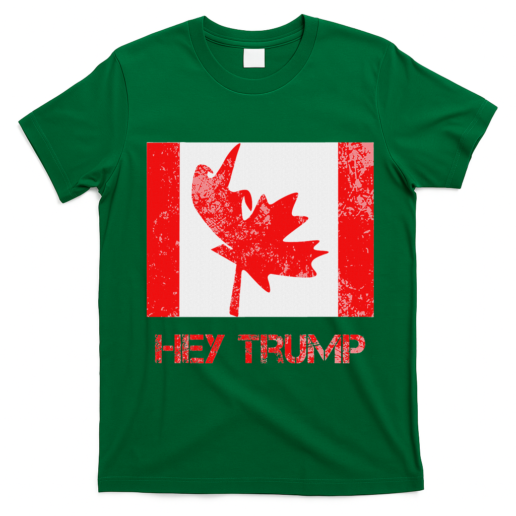Hey Trump Canada T-Shirt - Irish Green