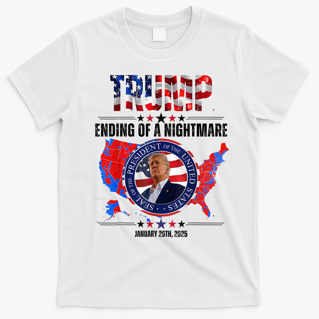 Inauguration 2025 Ending Of A Nightmare President Donald J Trump T-Shirt - White
