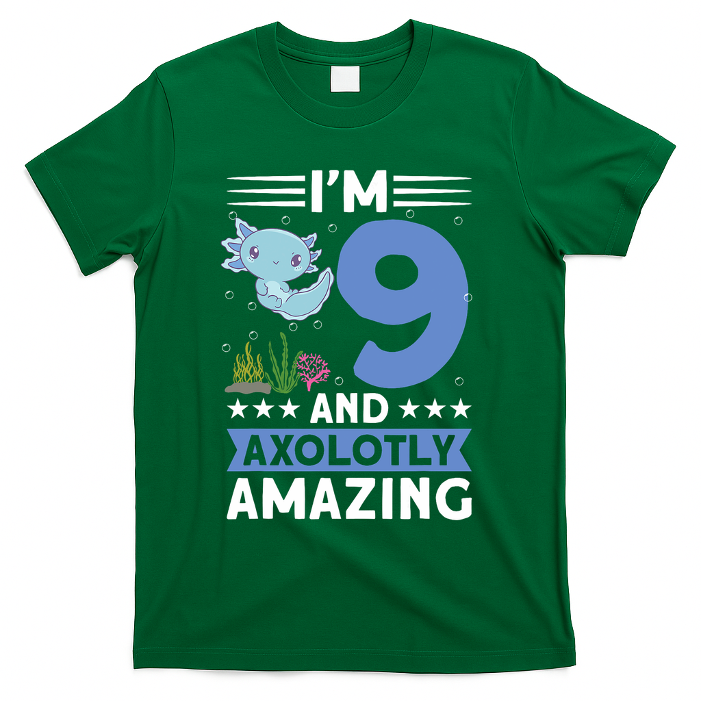 I'm 9 And Axolotly Amazing 9th Birthday Axolotl  T-Shirt - Green