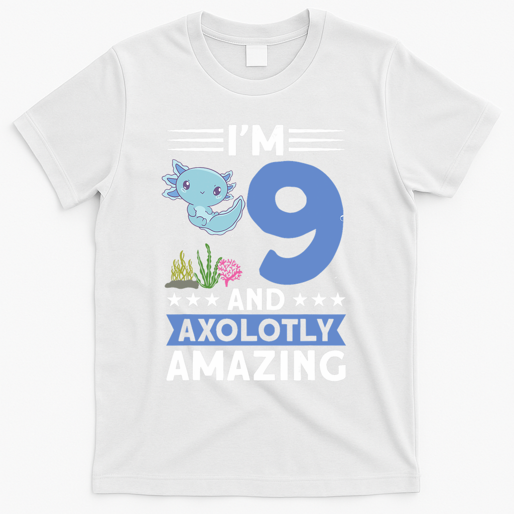 I'm 9 And Axolotly Amazing 9th Birthday Axolotl  T-Shirt - White