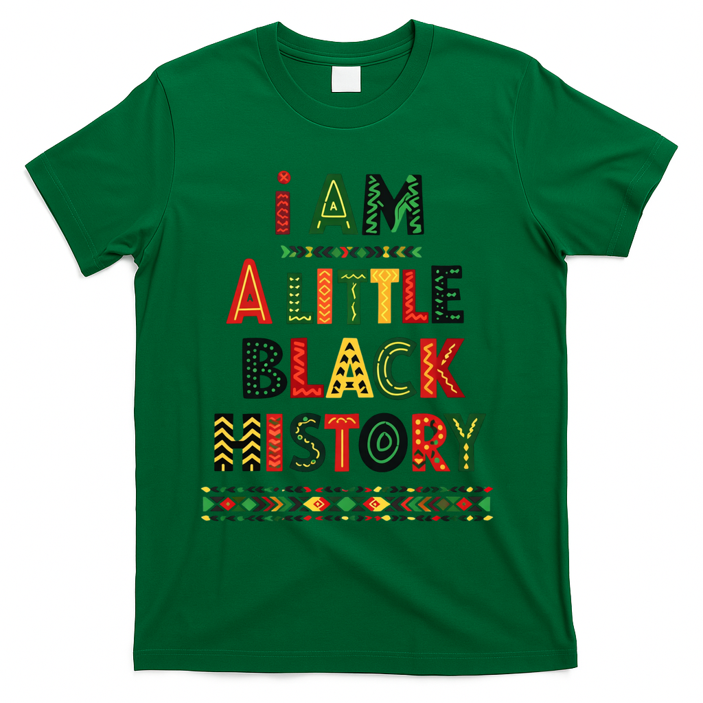 I Am A Little Black History Pride T-Shirt - Green