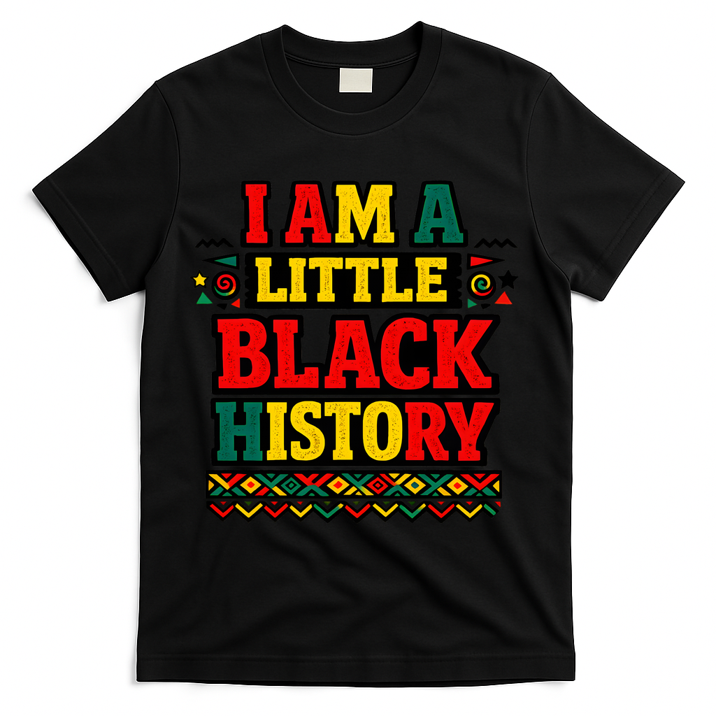 I Am A Little Black History T-Shirt - Black