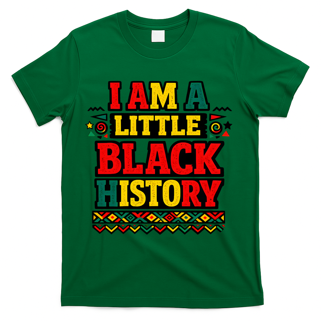 I Am A Little Black History T-Shirt - Green