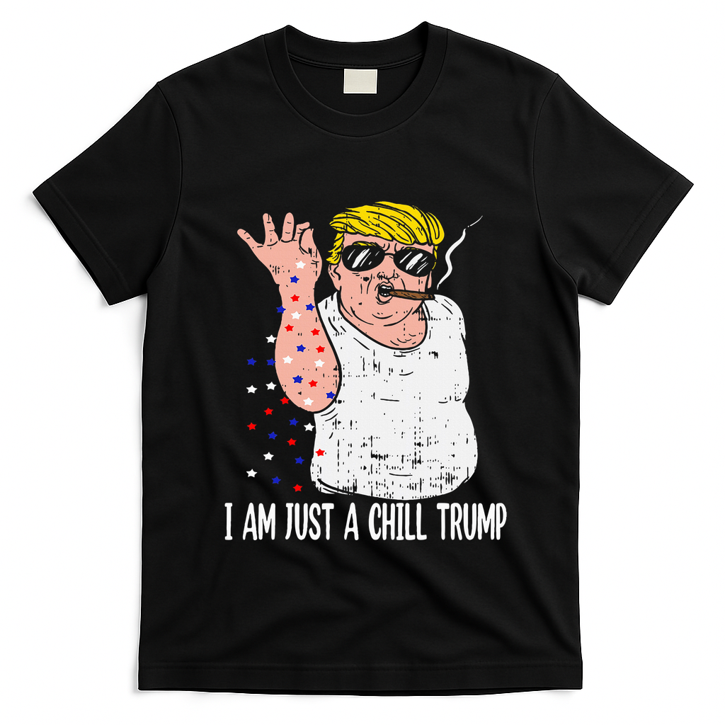 I Am Just A Chill Guy Trump Funny Meme For Trump Supporters T-Shirt - Black