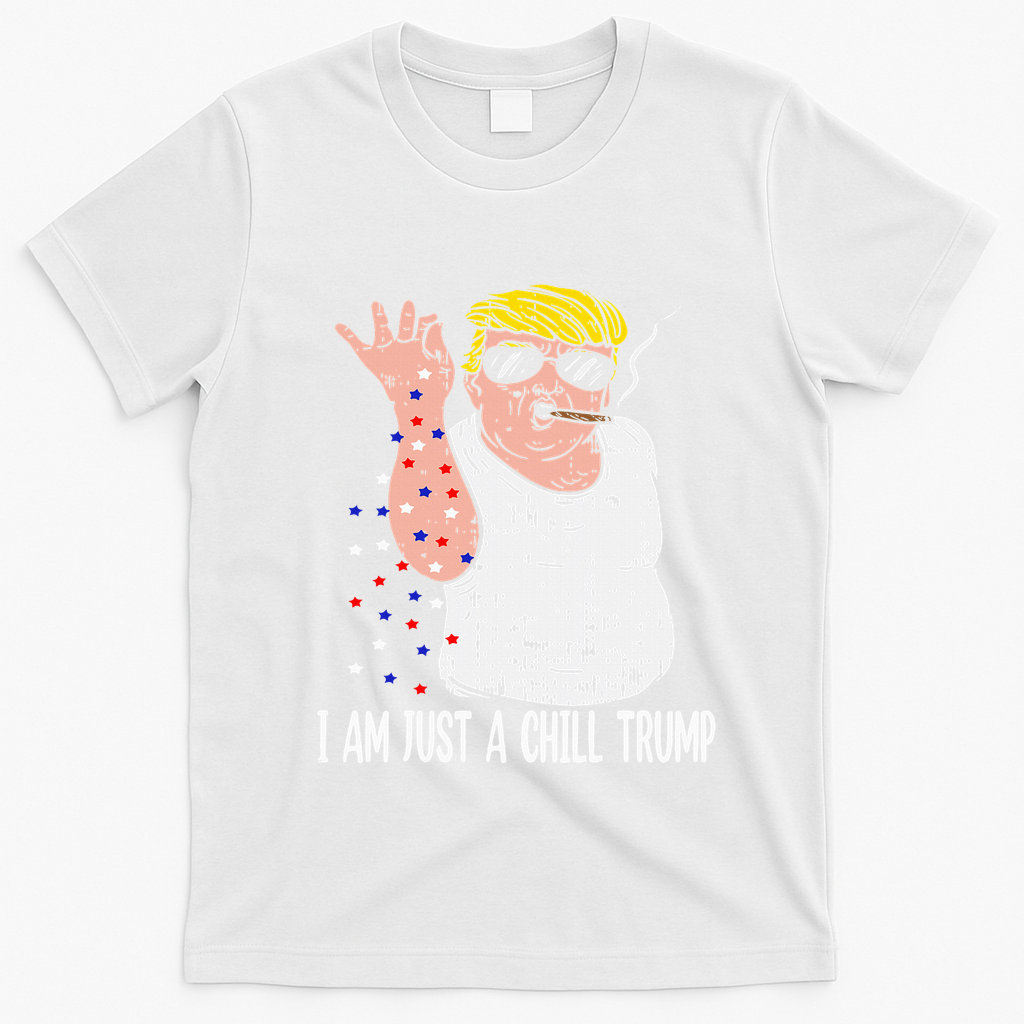 I Am Just A Chill Guy Trump Funny Meme For Trump Supporters T-Shirt - White