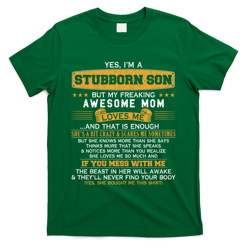 I'm A Stubborn Son Of Awesome Mom Funny Saying Lucky Son Great Gift T-Shirt
