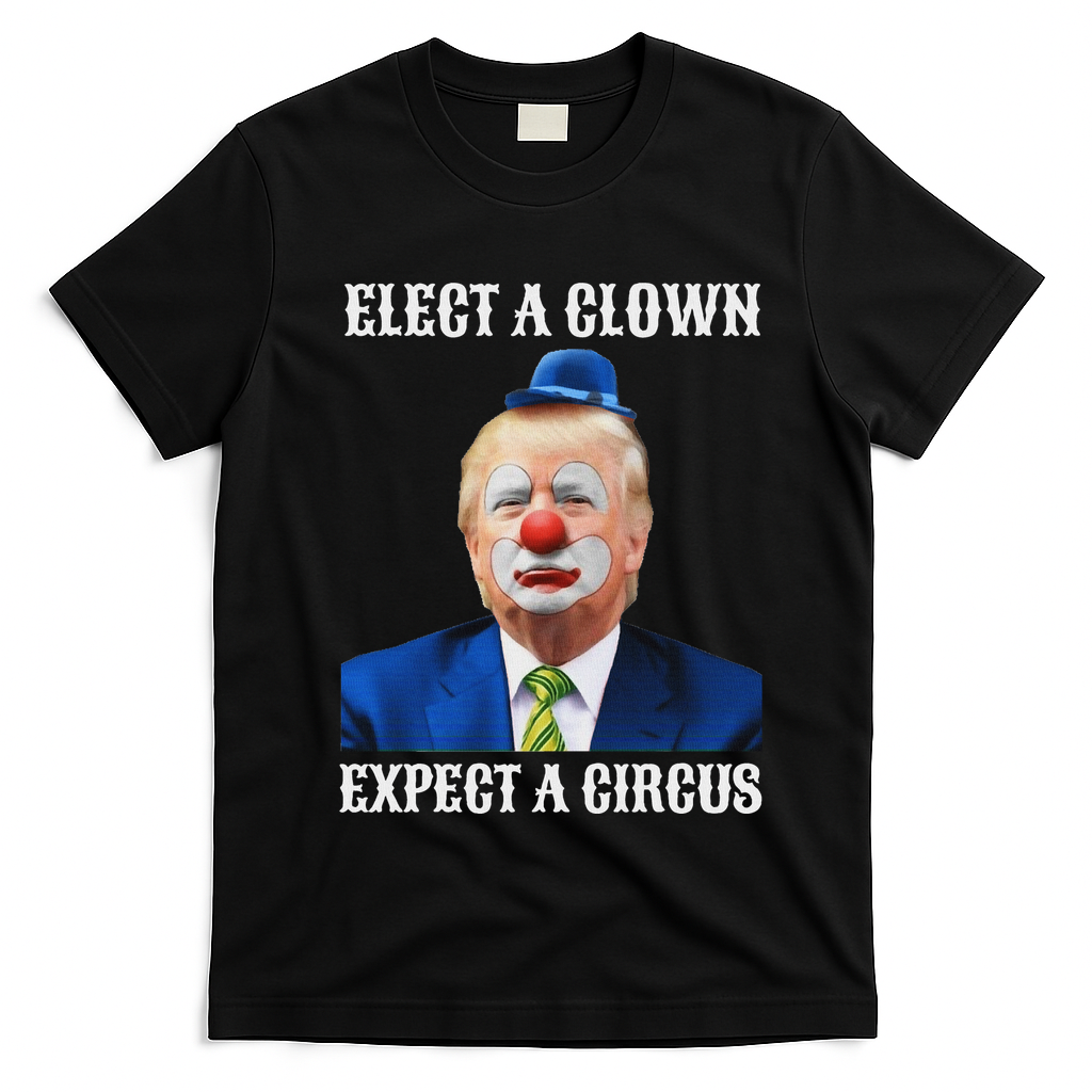 Impeach Anti Trump Elect A Clown Expect A Circus Fun Gift T-Shirt - Black