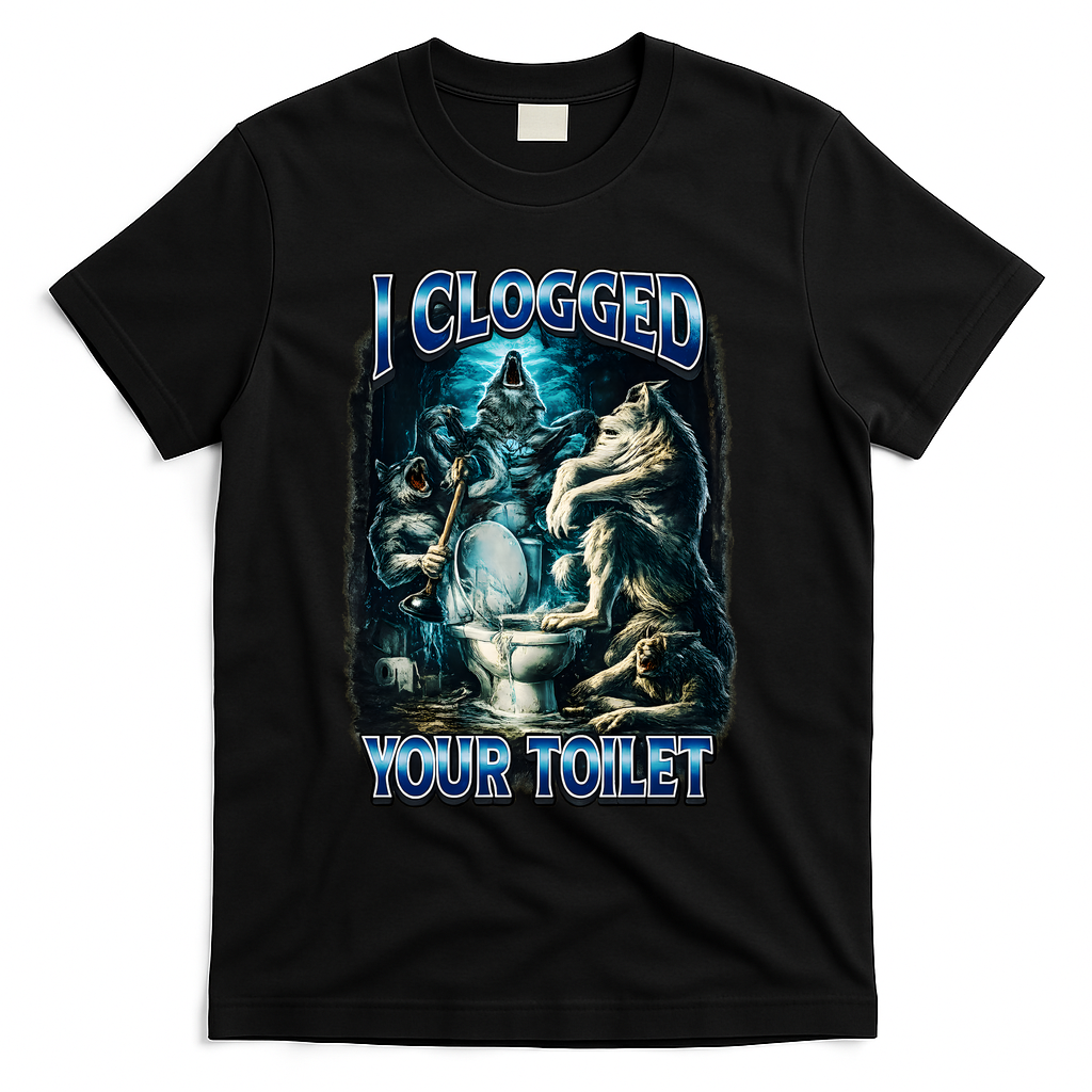 I Clogged Your Toilet Funny Alpha Wolf Brainrot T-Shirt - Black
