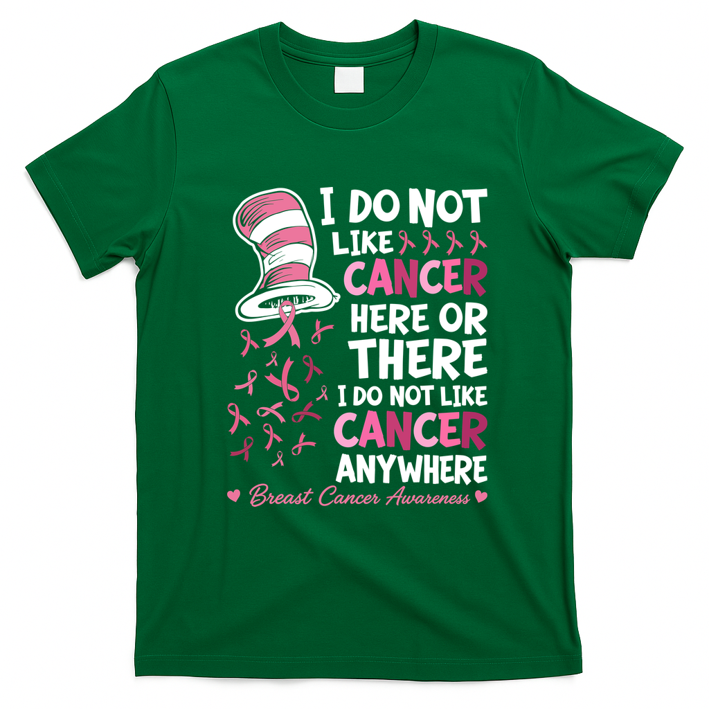 I Do Not Like Cancer Breast Cancer Awareness Cat Hat T-Shirt - Irish Green