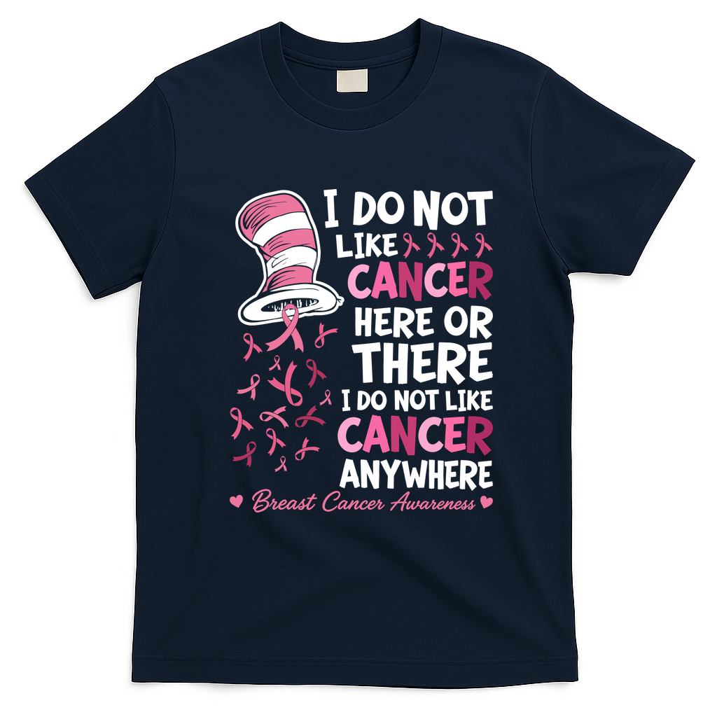 I Do Not Like Cancer Breast Cancer Awareness Cat Hat T-Shirt - Navy Blue