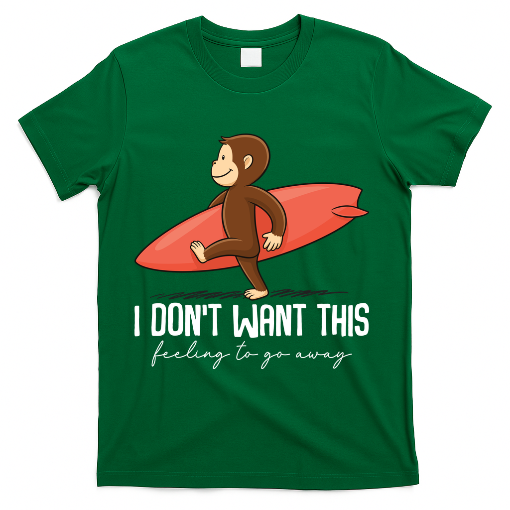 I Dont Want This Feeling To Go Away Surf Monkey T-Shirt - Green