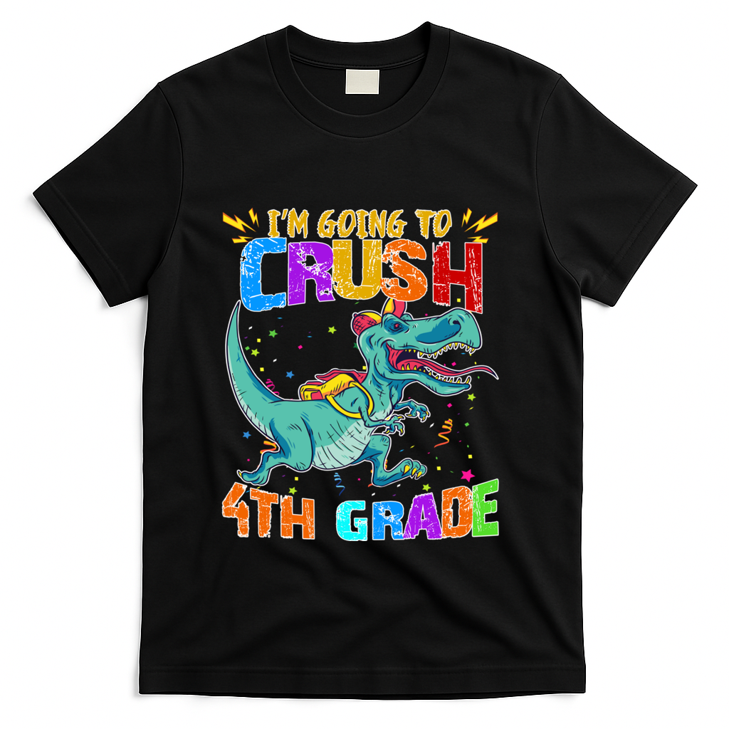 Im Going To Crush 4th Grade Back To School Gift T-Shirt - Black