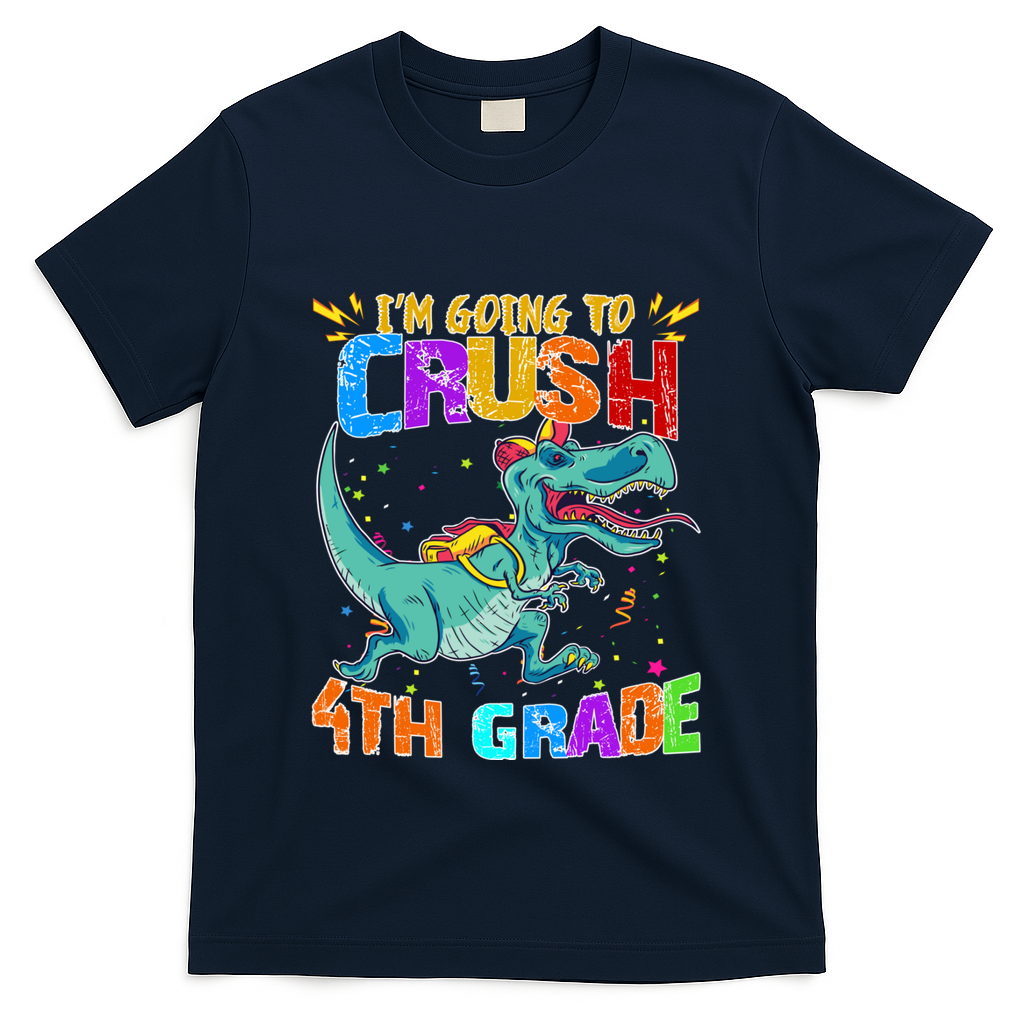 Im Going To Crush 4th Grade Back To School Gift T-Shirt - Navy