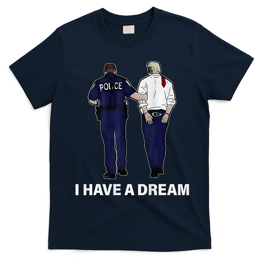 I Have A Dream Funny Trump Police Saying Women T-Shirt - Navy Blue