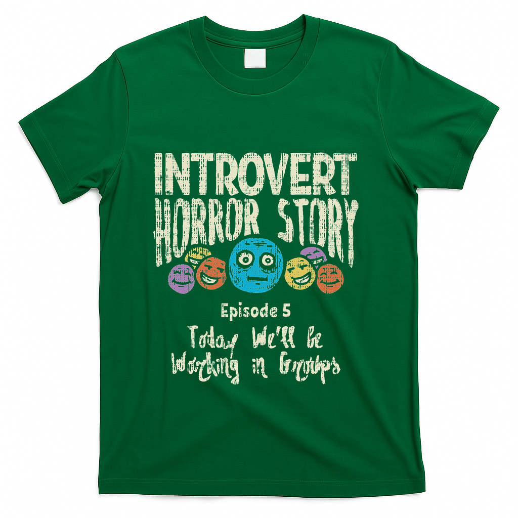 Introvert Horror Working Group Shy Antisocial Back To School T-Shirt - Green