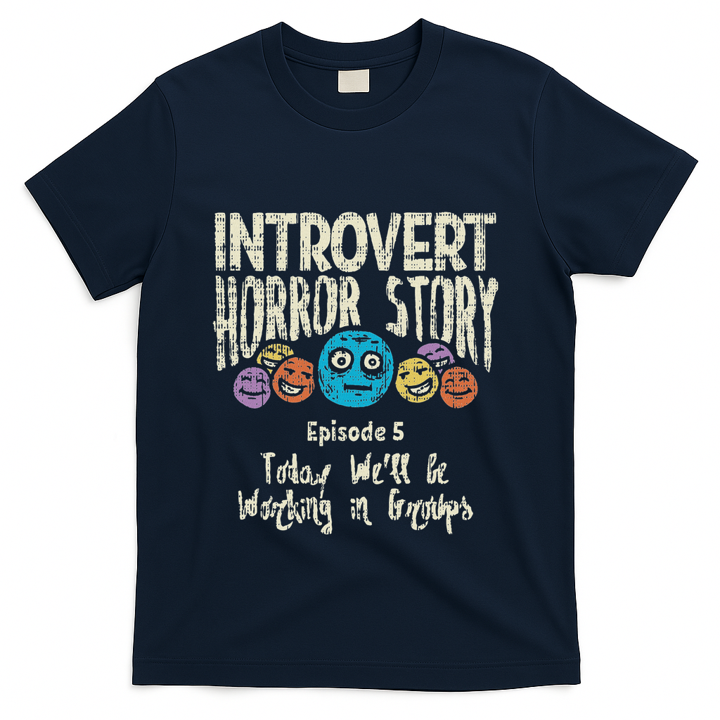 Introvert Horror Working Group Shy Antisocial Back To School T-Shirt - Navy