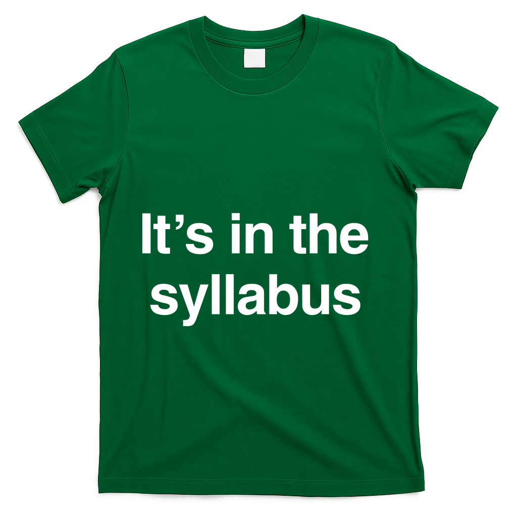 ItS In The Syllabus T-Shirt - Green