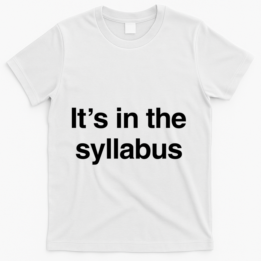 ItS In The Syllabus T-Shirt - White