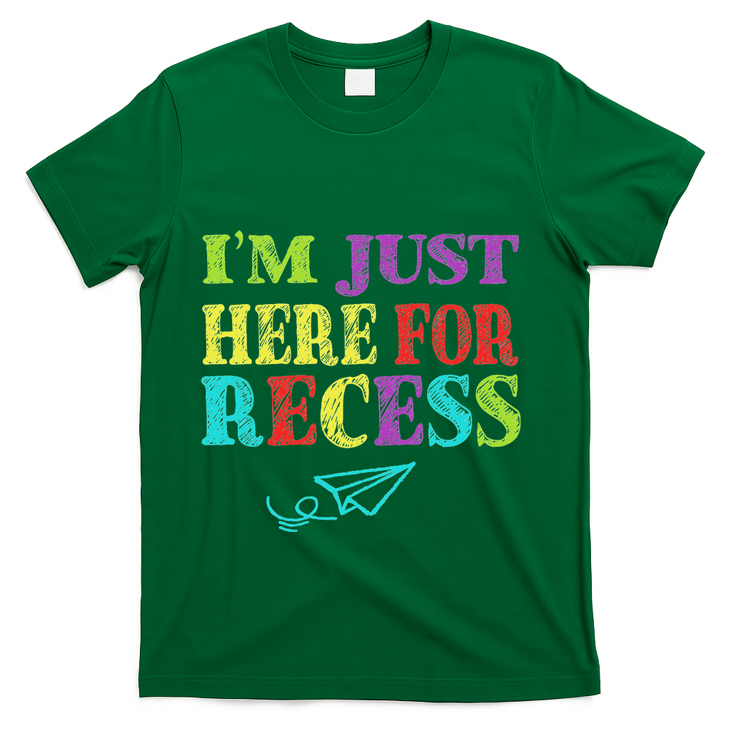 IM Just Here For Recess Funny Back To School T-Shirt - Green