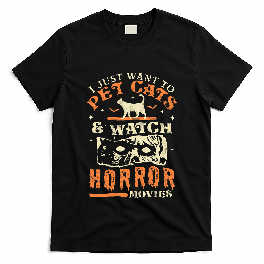 I Just Want To Pet Cats And Watch Horror Movies Cat Lover T-Shirt